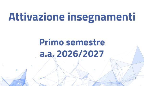 Attivazione insegnamenti primo semestre 2026-2027