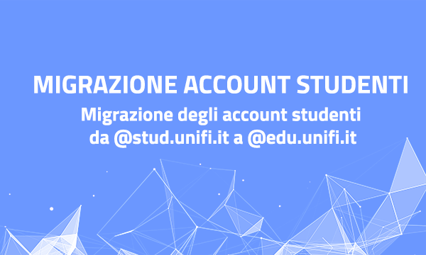 Migrazione degli account @stud.unifi.it a @edu.unifi.it - passaggio II gruppo