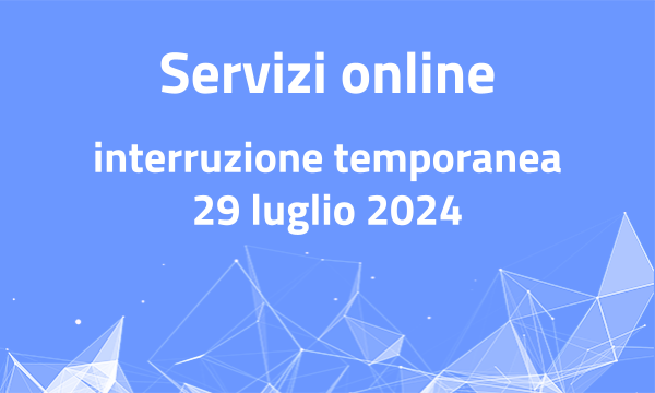 Lunedì 29 luglio dalle 7.30 alle 15 interruzione temporanea servizi online